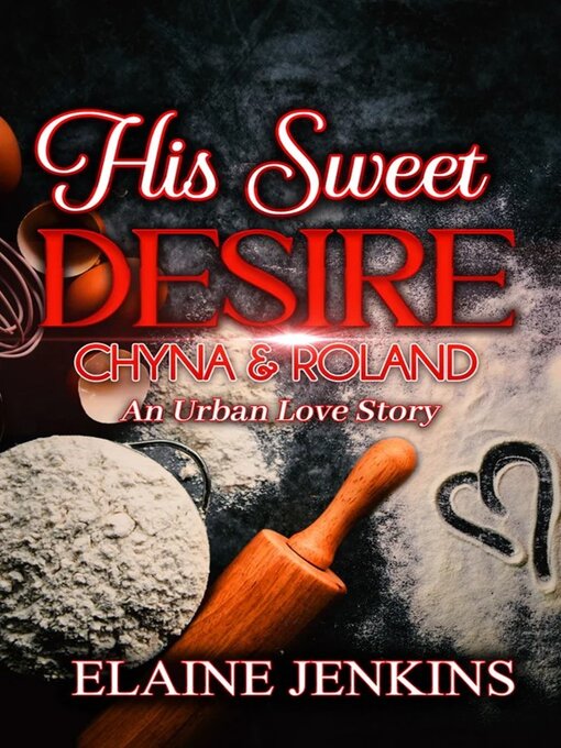 Title details for His Sweet Desire by Elaine Jenkins - Available
